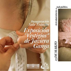 Inauguración Sala Tránsito – «Vestigios» de Javiera Ganga